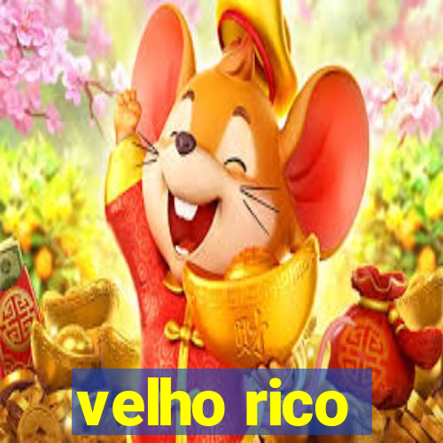 velho rico